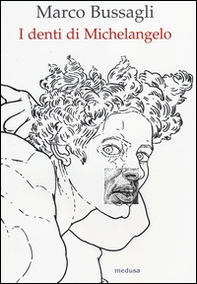 I denti di Michelangelo - Librerie.coop