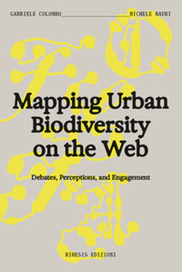 Mapping urban biodiversity on the web. Debtes, perceptions, and engagement - Librerie.coop