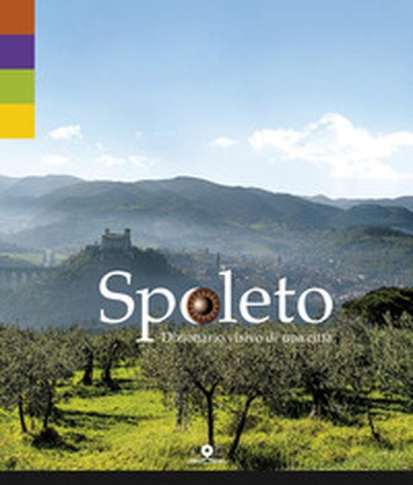 Spoleto. Dizionario visivo di una città. Ediz. italiana e inglese - Librerie.coop Spoleto. Dizionario visivo di una città. Ediz. italiana e inglese - Librerie.coop