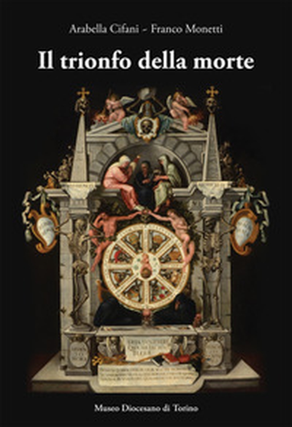 Il Trionfo della morte. Lo specchio della vita umana (1627). Capolavoro del pittore Giovanni Battista della Rovere - Librerie.coop Il Trionfo della morte. Lo specchio della vita umana (1627). Capolavoro del pittore Giovanni Battista della Rovere - Librerie.coop