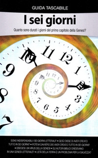 I sei giorni. Quanto sono durati i giorni del primo capitolo della Genesi? - Librerie.coop