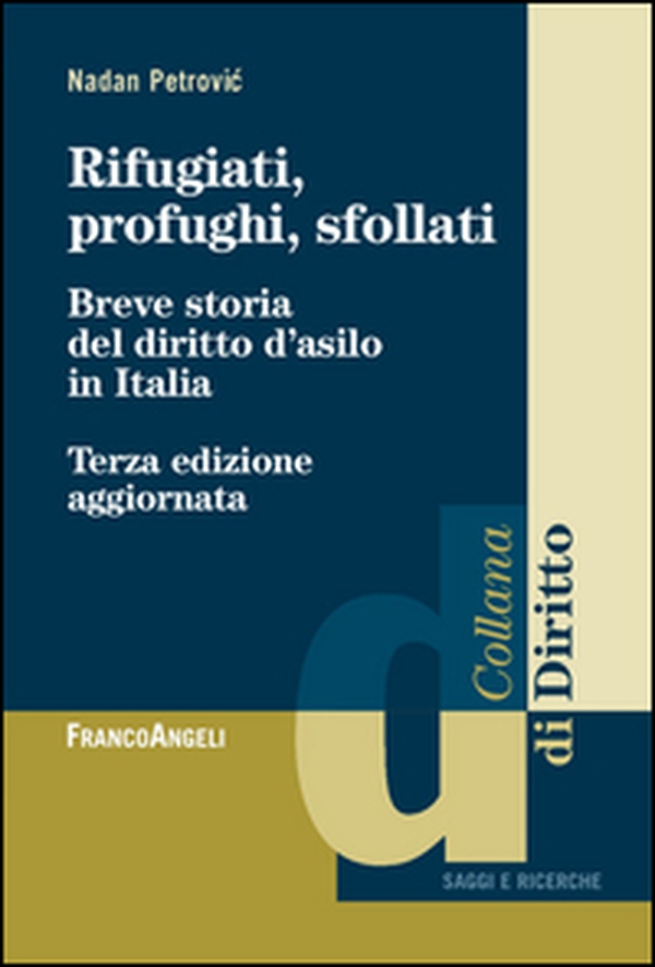 Rifugiati, profughi, sfollati. Breve storia del diritto d'asilo in Italia - Librerie.coop Rifugiati, profughi, sfollati. Breve storia del diritto d'asilo in Italia - Librerie.coop