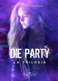 Die party. La trilogia - Librerie.coop