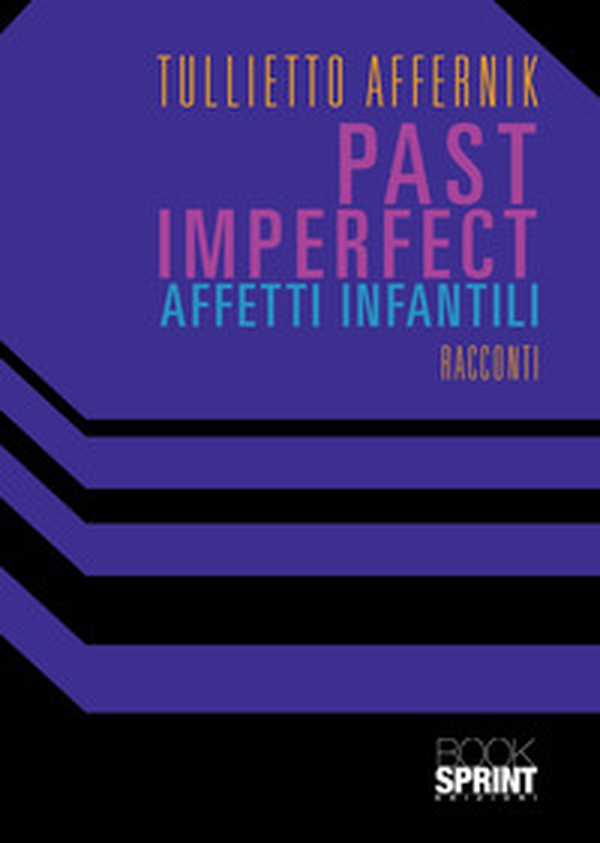 Past imperfect. Affetti infantili - Librerie.coop Past imperfect. Affetti infantili - Librerie.coop