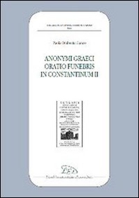 Anonymi graeci oratio funebris in Constantinum II - Librerie.coop