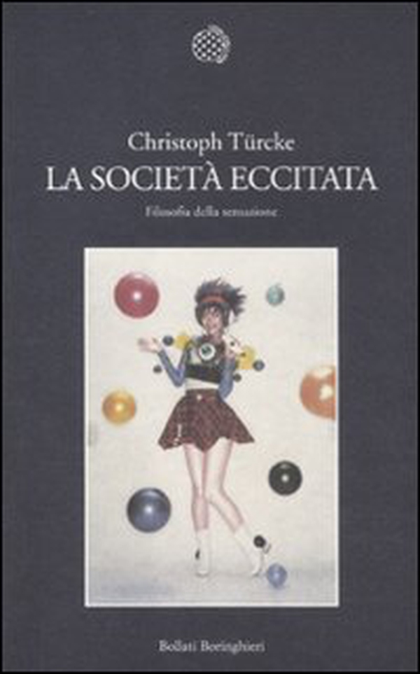 La società eccitata. Filosofia della sensazione - Librerie.coop La società eccitata. Filosofia della sensazione - Librerie.coop