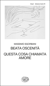 Beata oscenità. Questa cosa chiamata amore - Librerie.coop