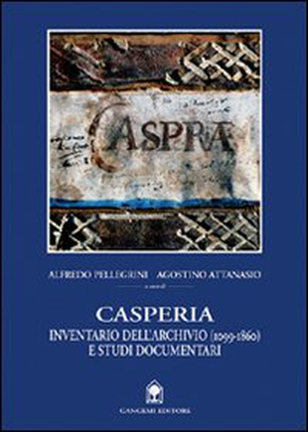 Casperia. Inventario dell'archivio (1099-1860) e studi documentari - Librerie.coop Casperia. Inventario dell'archivio (1099-1860) e studi documentari - Librerie.coop