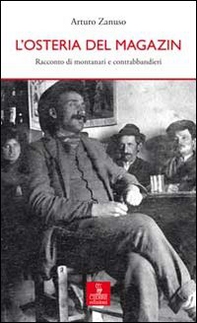L'osteria del Magazin. Racconto di montanari e contrabbandieri - Librerie.coop