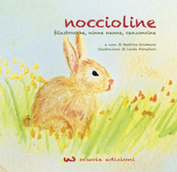 Noccioline. Filastrocche, ninne nanne, canzoncine - Librerie.coop Noccioline. Filastrocche, ninne nanne, canzoncine - Librerie.coop