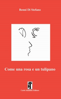 Come una rosa e un tulipano - Librerie.coop Come una rosa e un tulipano - Librerie.coop
