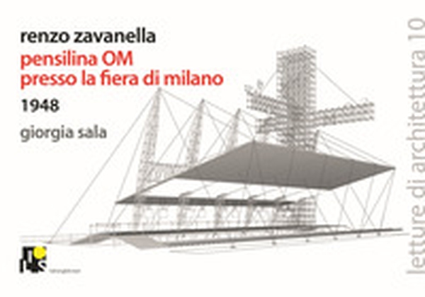 Renzo Zavanella. Pensilina OM presso la Fiera di Milano, 1948. Ediz. italiana e inglese - Librerie.coop Renzo Zavanella. Pensilina OM presso la Fiera di Milano, 1948. Ediz. italiana e inglese - Librerie.coop