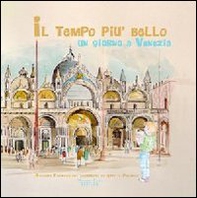 Il tempo più bello. Un giorno a Venezia - Librerie.coop