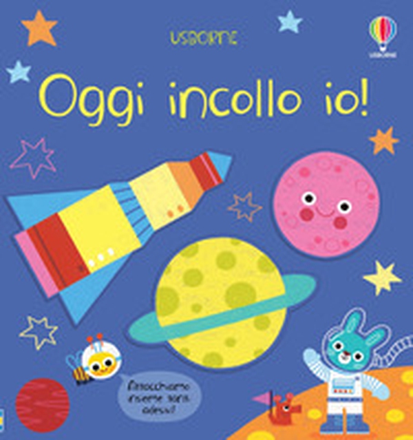 Oggi incollo io! Con adesivi - Librerie.coop Oggi incollo io! Con adesivi - Librerie.coop