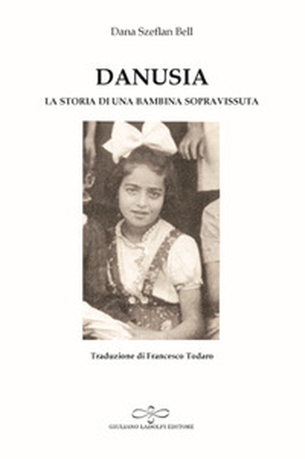 Danusia. La storia di una bambina sopravvissuta - Librerie.coop Danusia. La storia di una bambina sopravvissuta - Librerie.coop