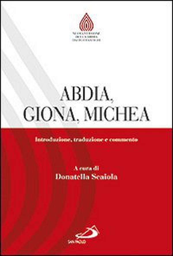 Abdia, Giona, Michea. Introduzione, traduzione e commento - Librerie.coop Abdia, Giona, Michea. Introduzione, traduzione e commento - Librerie.coop