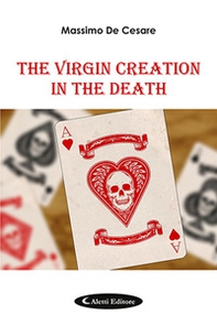 The virgin creation in the death. Ediz. italiana - Librerie.coop