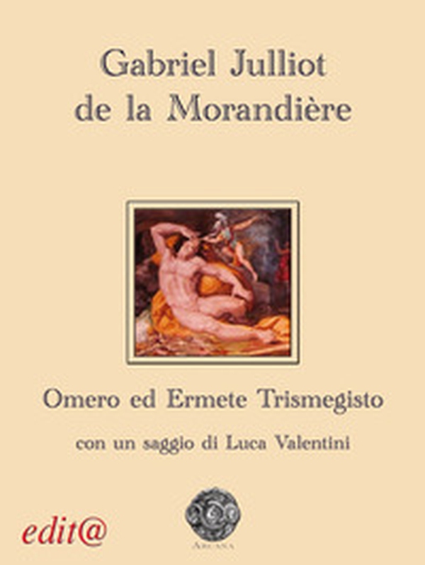 Ermete Trismegisto e l'opera di Omero - Librerie.coop Ermete Trismegisto e l'opera di Omero - Librerie.coop