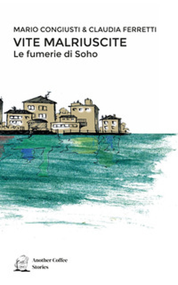 Vite malriuscite. Le fumerie di Soho - Librerie.coop Vite malriuscite. Le fumerie di Soho - Librerie.coop