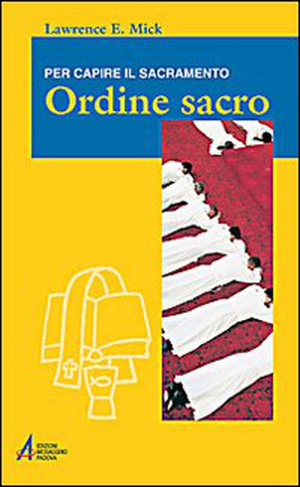 Ordine sacro. Per capire il sacramento - Librerie.coop Ordine sacro. Per capire il sacramento - Librerie.coop