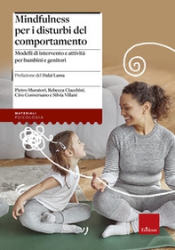 Mindfulness per i disturbi del comportamento. Modelli di intervento e attività per bambini e genitori - Librerie.coop