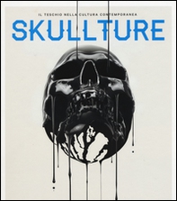 Skullture. Il teschio nella cultura contemporanea - Librerie.coop