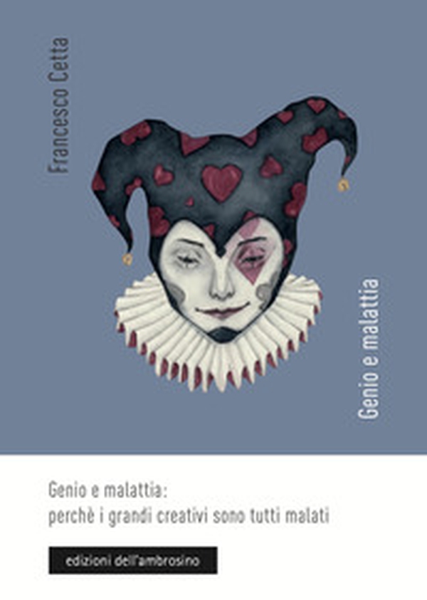 Genio e malattia: perché i grandi creativi sono tutti malati - Librerie.coop