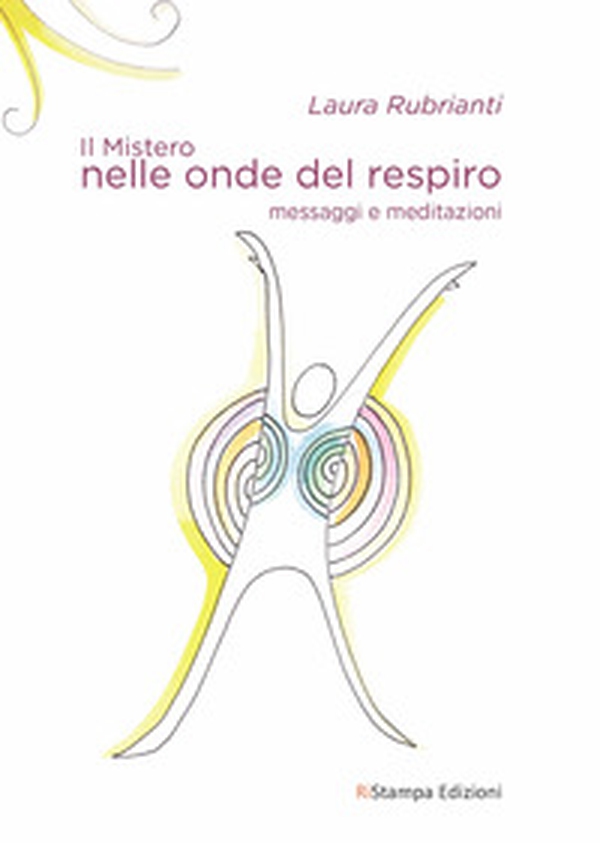Il mistero nelle onde del respiro. Messaggi e meditazioni - Librerie.coop Il mistero nelle onde del respiro. Messaggi e meditazioni - Librerie.coop