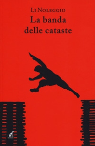 La banda delle cataste - Librerie.coop La banda delle cataste - Librerie.coop