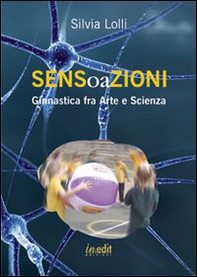 Sensoazioni. Ginnastica fra arte e scienza - Librerie.coop