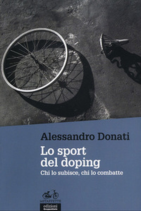 Lo sport del doping. Chi lo subisce, chi lo combatte - Librerie.coop Lo sport del doping. Chi lo subisce, chi lo combatte - Librerie.coop
