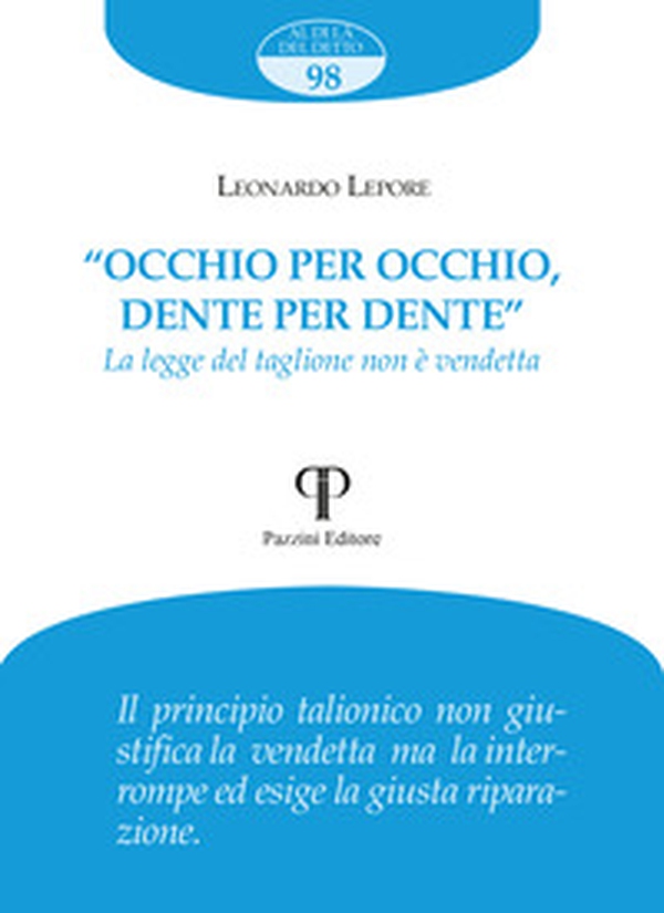 «Occhio per occhio, dente per dente». La legge del taglione non è vendetta - Librerie.coop «Occhio per occhio, dente per dente». La legge del taglione non è vendetta - Librerie.coop