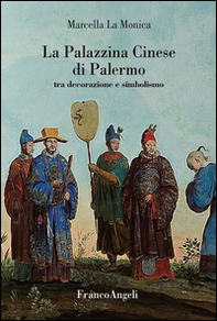 La palazzina cinese di Palermo. Tra decorazione e simbolismo - Librerie.coop