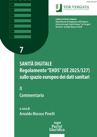 Sanità digitale. Regolamento "EHDS" (UE 2025/327) sullo spazio europeo dei dati sanitari - Vol. 2 - Librerie.coop