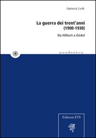 La guerra dei trent'anni (1900-1930). Da Hilbert a Gödel - Librerie.coop