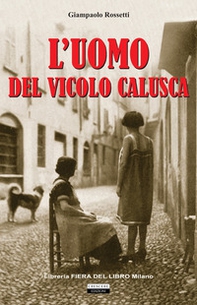 L'uomo del vicolo Calusca - Librerie.coop