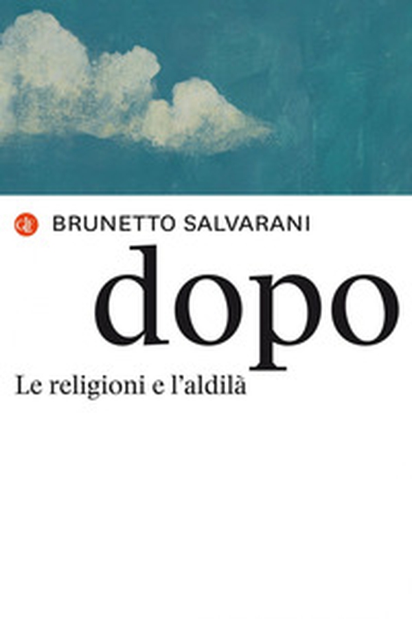 Dopo. Le religioni e l'aldilà - Librerie.coop Dopo. Le religioni e l'aldilà - Librerie.coop