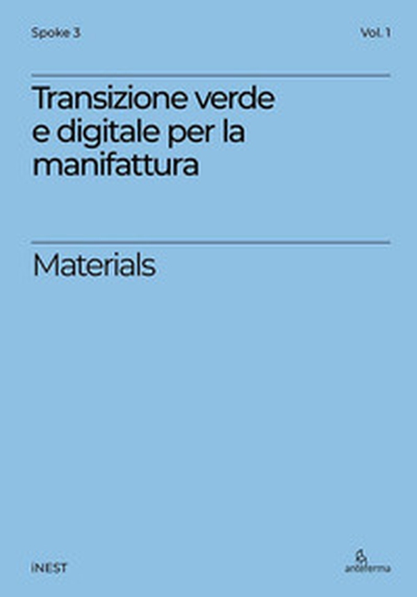 Transizione verde e digitale per la manifattura avanzata. Materials - Librerie.coop