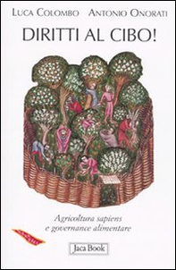 Diritti al cibo! Agricoltura sapiens e governance alimentare - Librerie.coop