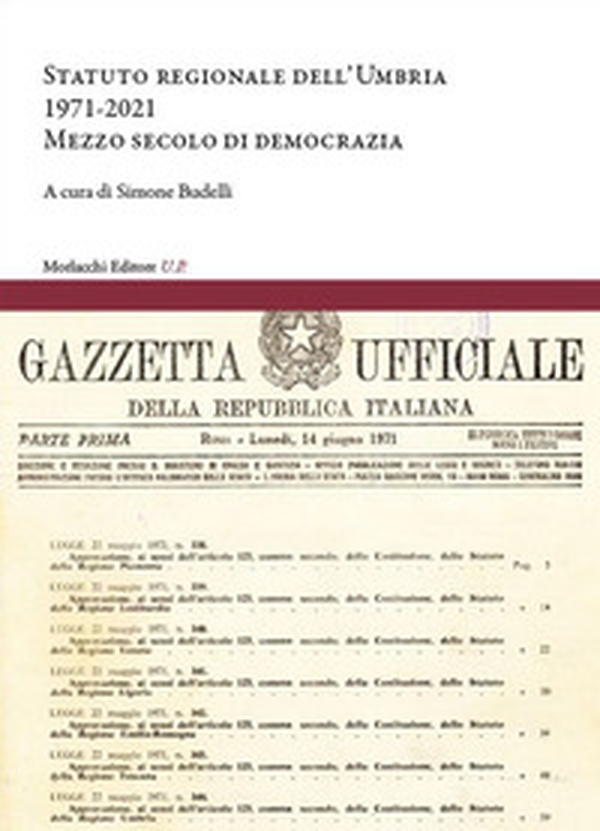 Statuto regionale dell'Umbria (1971-2021). Mezzo secolo di democrazia - Librerie.coop Statuto regionale dell'Umbria (1971-2021). Mezzo secolo di democrazia - Librerie.coop