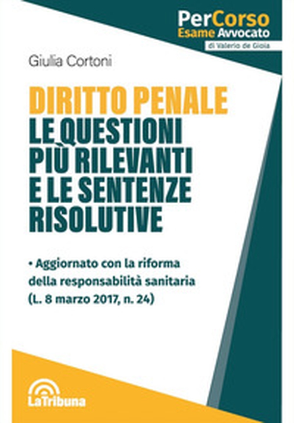 Diritto penale. Le questioni più rilevanti e le sentenze risolutive - Librerie.coop Diritto penale. Le questioni più rilevanti e le sentenze risolutive - Librerie.coop