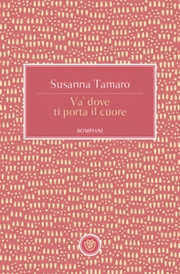 Va' dove ti porta il cuore - Librerie.coop Va' dove ti porta il cuore - Librerie.coop