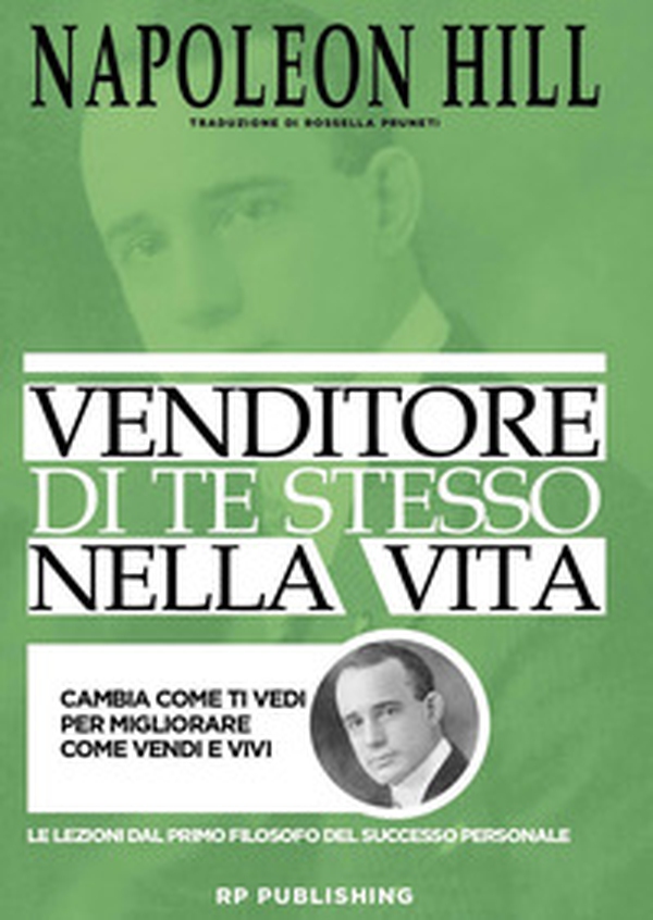 Venditore di te stesso nella vita. Cambia come ti vedi per migliorare come vendi e vivi - Librerie.coop Venditore di te stesso nella vita. Cambia come ti vedi per migliorare come vendi e vivi - Librerie.coop