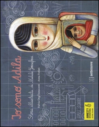 Io sono Adila. La storia illustrata di Malala Yousafzai - Librerie.coop