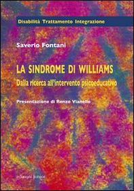 La sindrome di Williams. Dalla ricerca all'intervento psicoeducativo - Librerie.coop La sindrome di Williams. Dalla ricerca all'intervento psicoeducativo - Librerie.coop