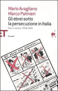 Gli ebrei sotto la persecuzione in Italia. Diari e lettere 1938-1945 - Librerie.coop Gli ebrei sotto la persecuzione in Italia. Diari e lettere 1938-1945 - Librerie.coop