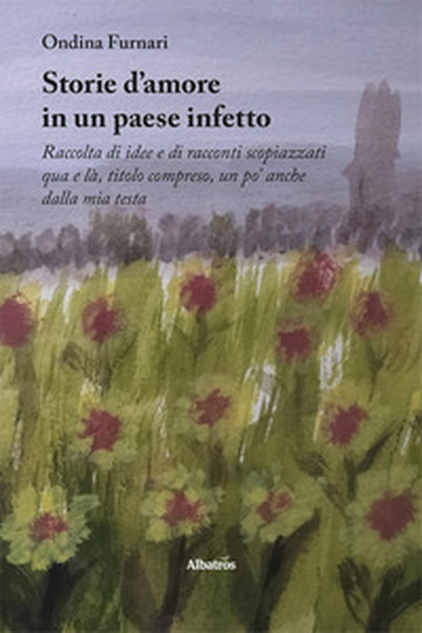 Storie d'amore in un paese infetto - Librerie.coop Storie d'amore in un paese infetto - Librerie.coop
