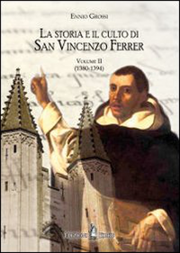 La storia e il culto di San Vincenzo Ferrer - Vol. 2 - Librerie.coop