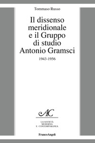 Il dissenso meridionale e il Gruppo di studio Antonio Gramsci. 1943-1956 - Librerie.coop