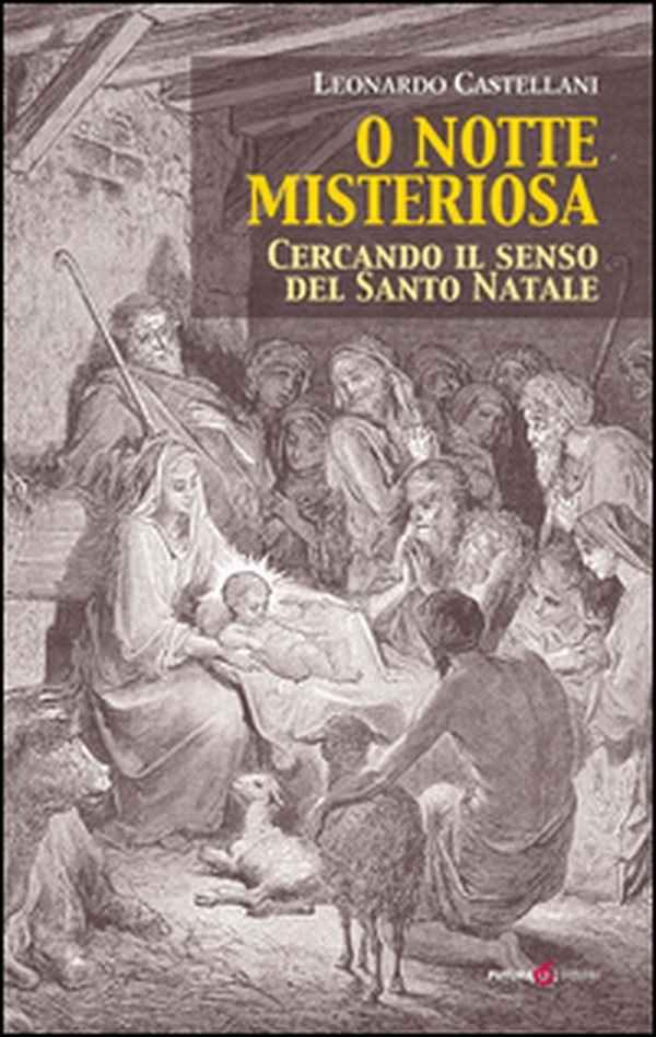 O notte misteriosa. Cercando il senso del Santo Natale - Librerie.coop O notte misteriosa. Cercando il senso del Santo Natale - Librerie.coop